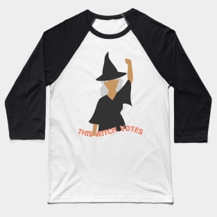 This Witch Votes! Baseball T-Shirt